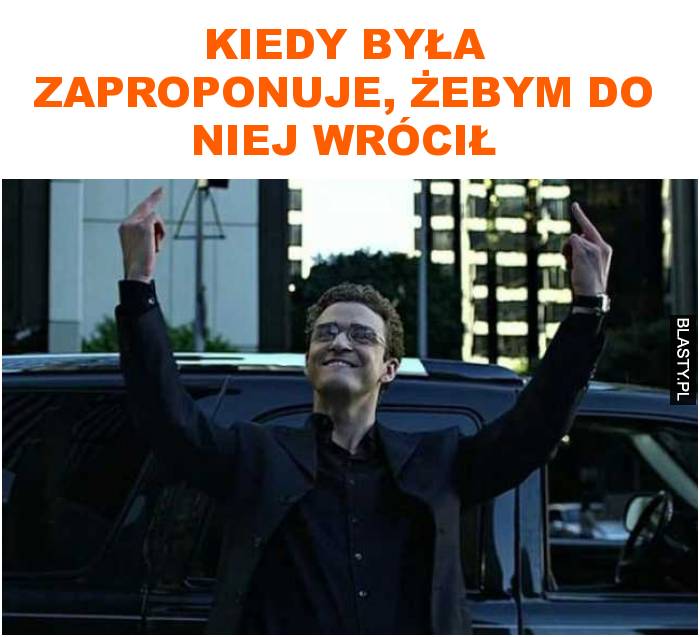 kiedy była zaproponuje, żebym do niej wrócił