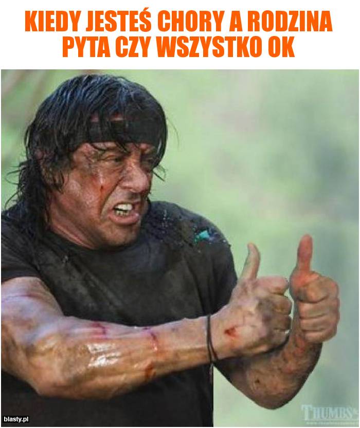 Kiedy jesteś chory a rodzina pyta czy wszystko ok