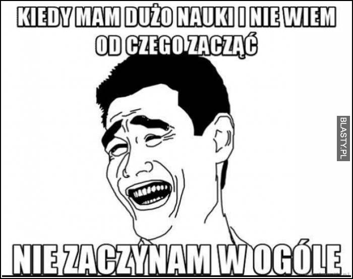 Kiedy mam dużo do nauki i nie wiem od czego zacząć