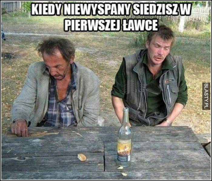 Kiedy niewyspany siedzisz w pierwszej ławce