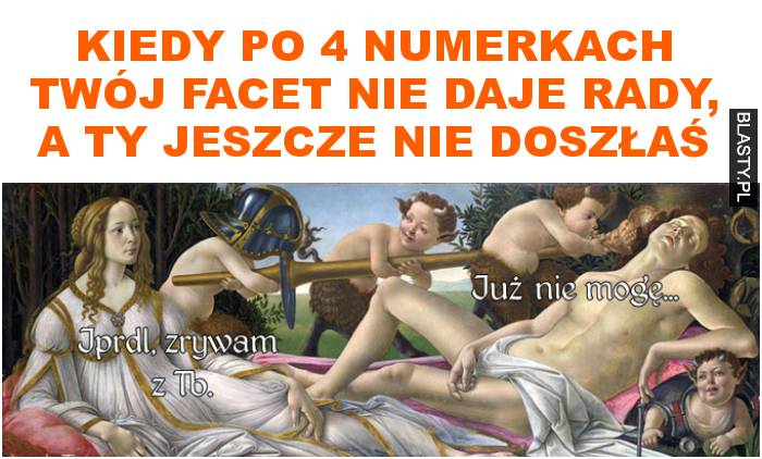 Kiedy po 4 numerkach twój facet nie daje rady, a ty jeszcze nie doszłaś