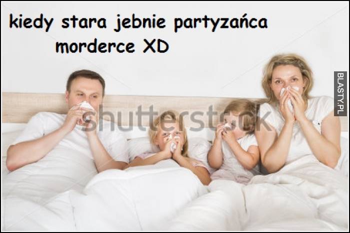 Kiedy stary jebnie partyzanta morderce