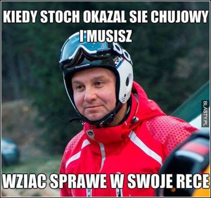 Kiedy Stoch okazał się chujowy i musisz wziąć sprawy w swoje ręce