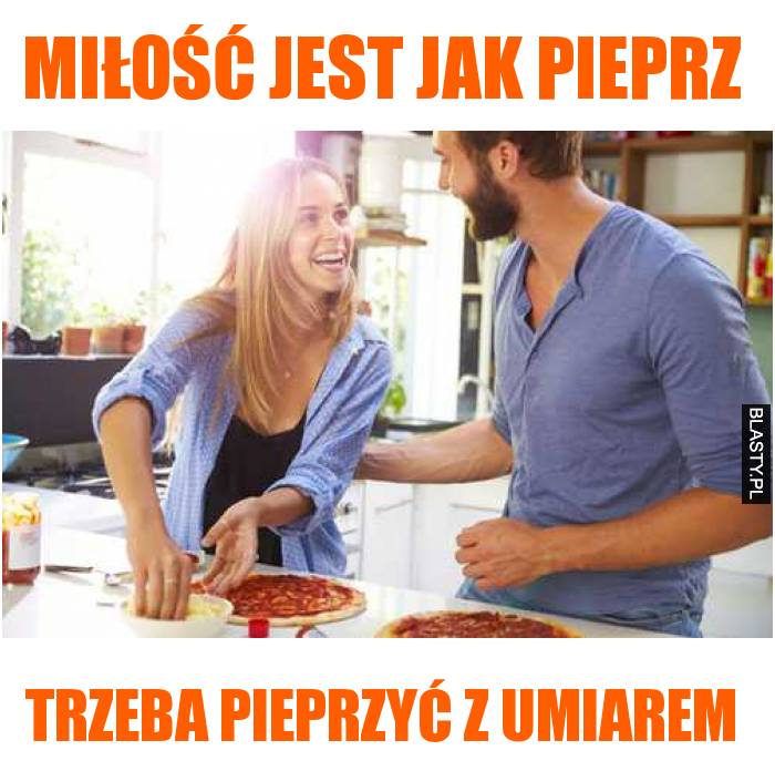 miłość jest jak pieprz