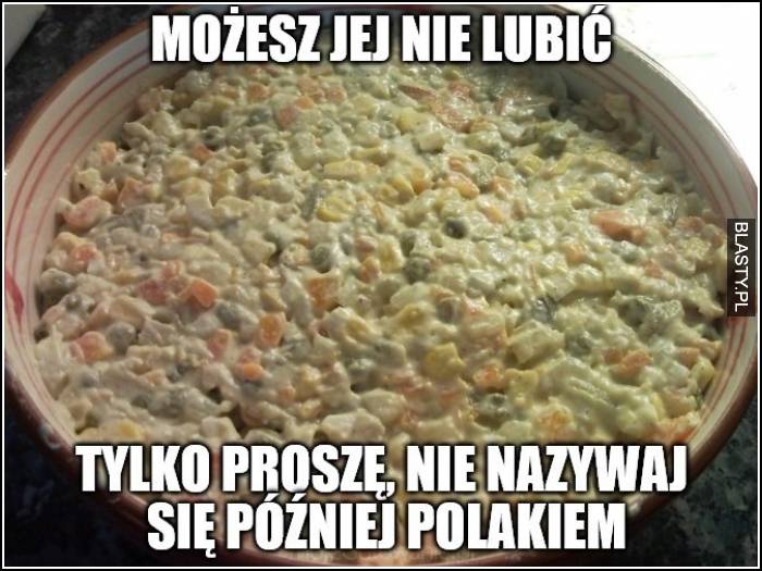 Możesz jej nie lubić tylko proszę nie nazywaj się później polakiem