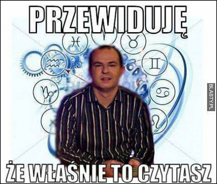 przewiduje-ze-wlasnie-to-czytasz_2016-12