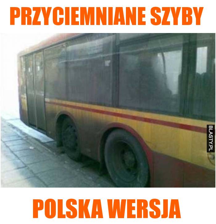 przyciemniane szyby, polska wersja