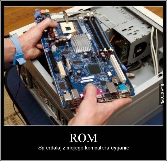 Rom - spierdalaj z mojego komputera cyganie