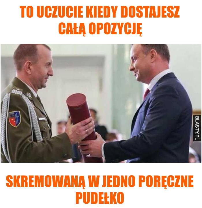 To uczucie kiedy dostajesz całą opozycję