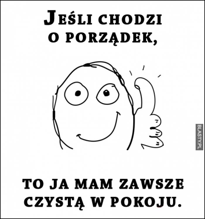 zawsze mam czystą w pokoju