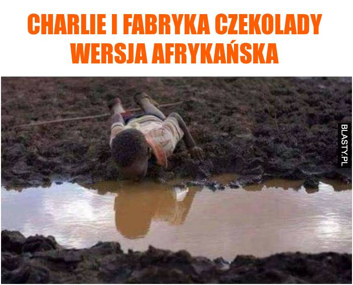 Charlie i fabryka czekolady wersja afrykańska
