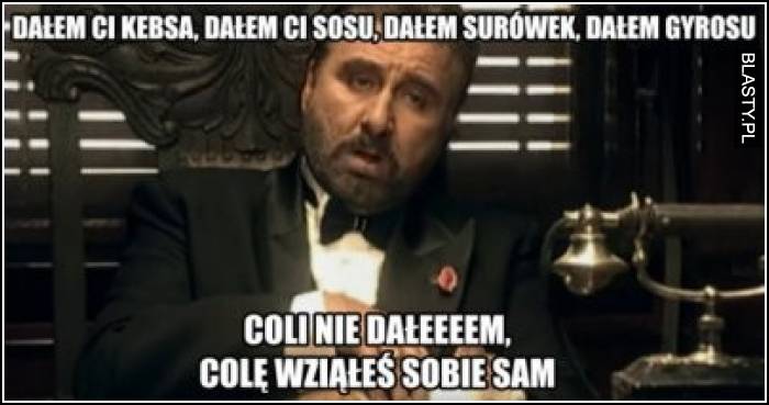 Dałem Ci kiełbase, dałem Ci sosu, dałem surówek