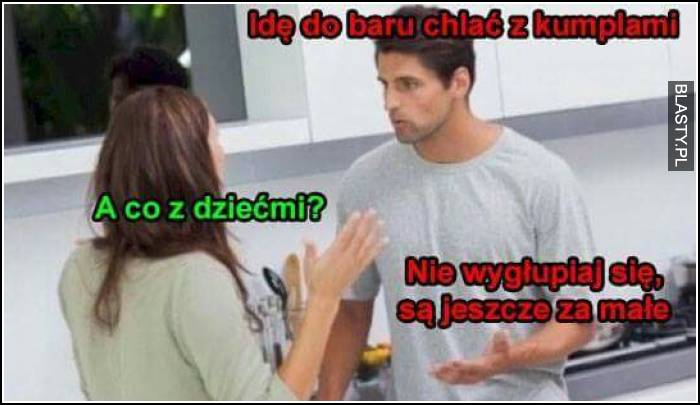 Ide do baru chlać z kumplami