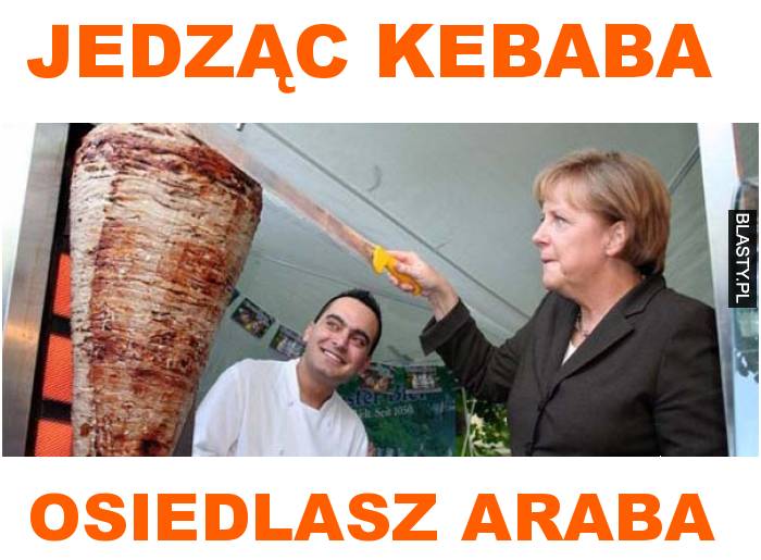 jedząc kebaba osiedlasz araba