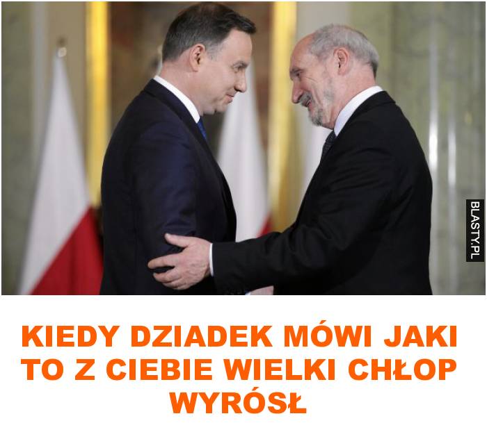 Kiedy dziadek mówi jaki to z ciebie wielki chłop wyrósł