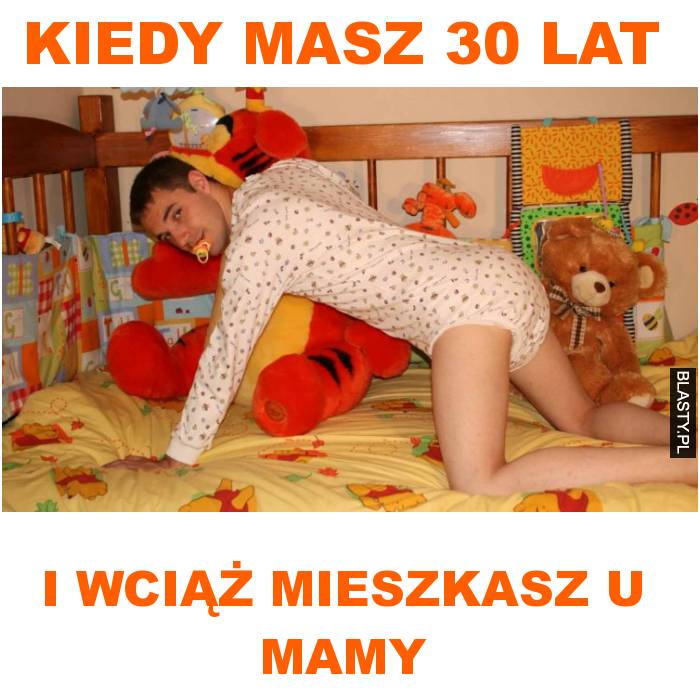 Kiedy masz 30 lat i wciąż mieszkasz u mamy