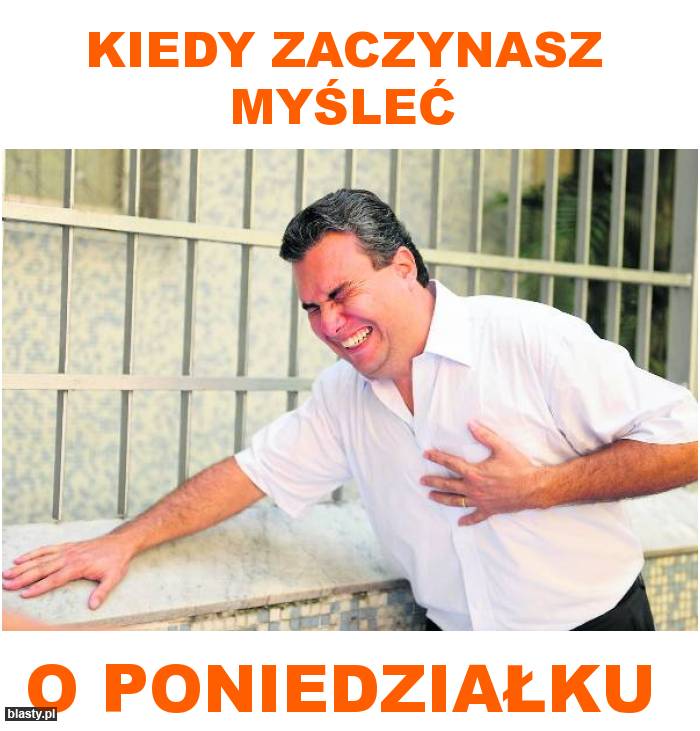 Kiedy zaczynasz myśleć o poniedziałku