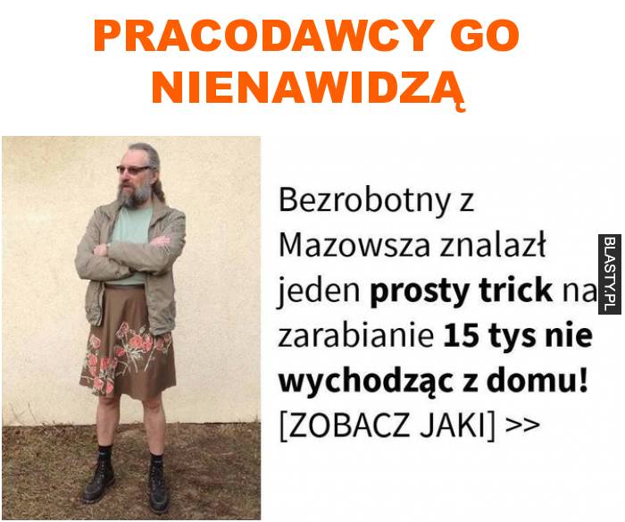 pracodawcy go nienawidzą