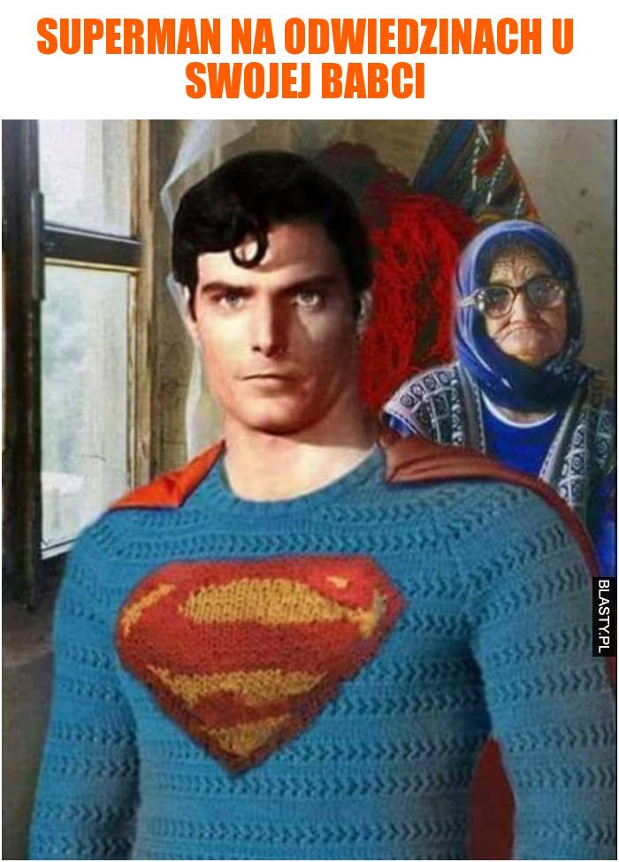 Superman odwiedził swoją babcię