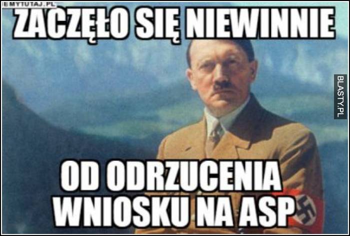 Zaczęło się niewinnie od odrzucenia wniosku na ASP