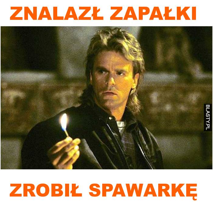 znalazł zapałki zrobił spawarkę