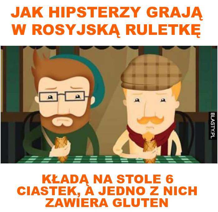 jak hipsterzy grają w rosyjską ruletkę