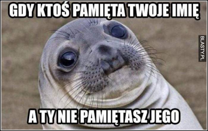 kiedy ktoś pamięta twoje imię