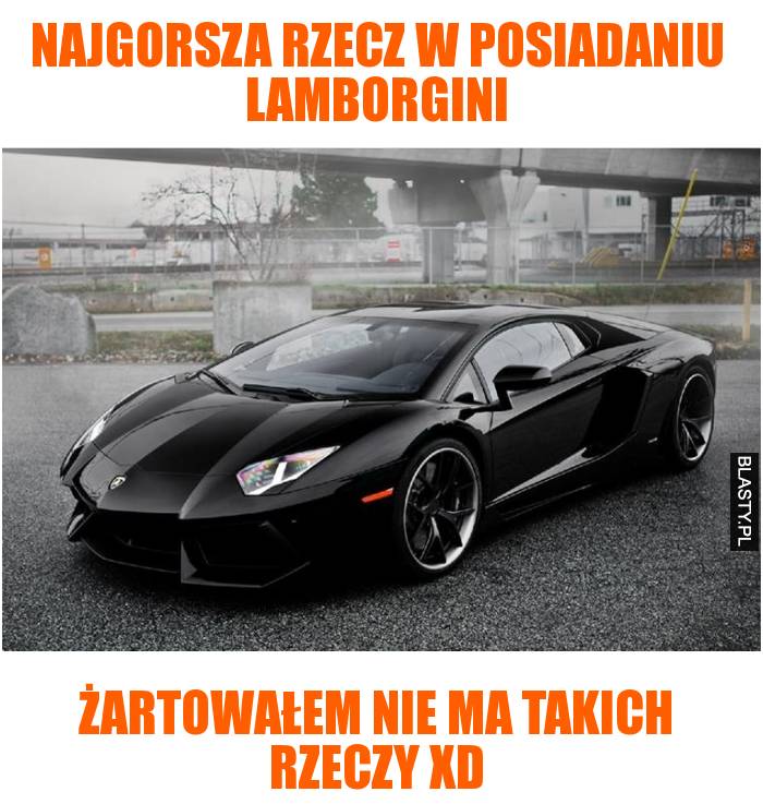 Najgorsza rzecz w posiadaniu lamborgini!