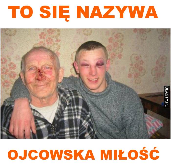 to się nazywa ojcowska miłość