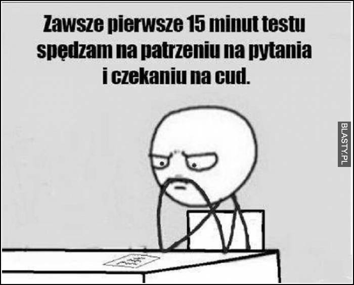 Zawsze pierwsze 15 minut testu