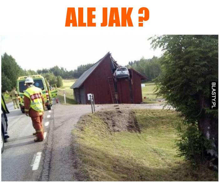 ale jak ?