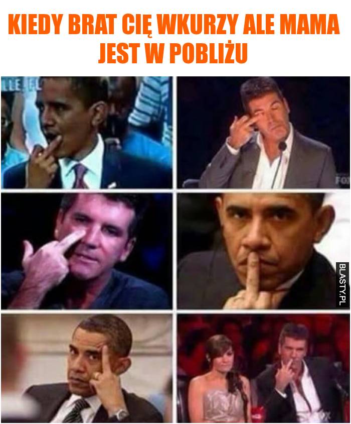 Kiedy brat Cię wkurzy ale mama jest w pobliżu