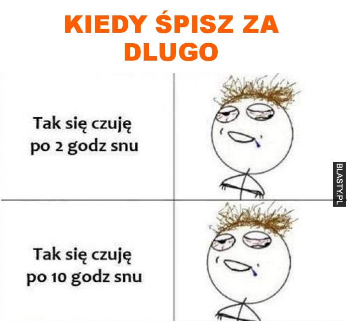 kiedy śpisz za dlugo