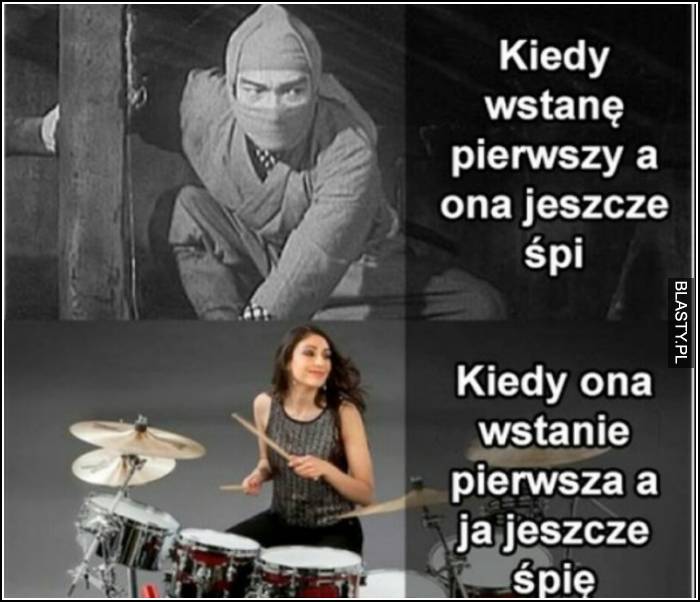 Kiedy wstanę rano,a ona jeszcze śpi