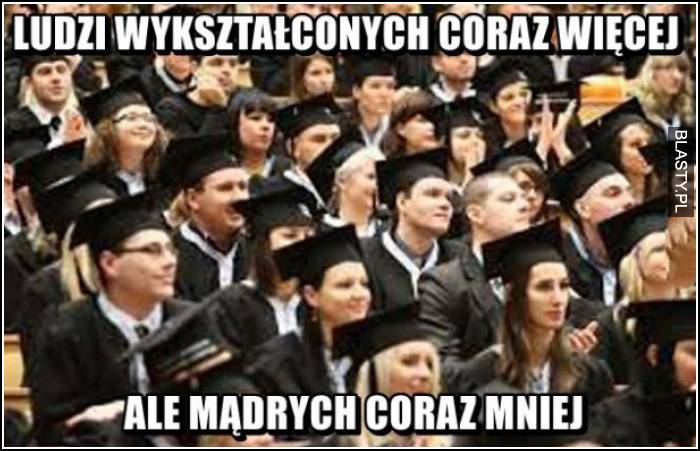 ludzi wykształconych coraz więcej