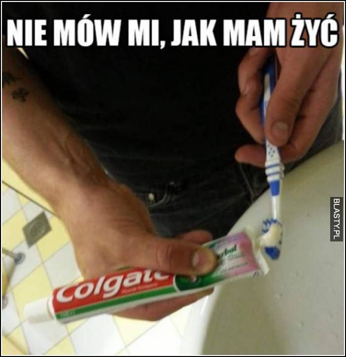 nie mów mi jak mam żyć