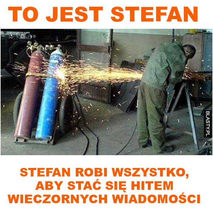 to jest stefan