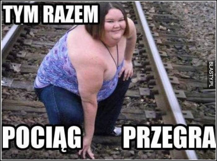 tym razem pociąg przegra