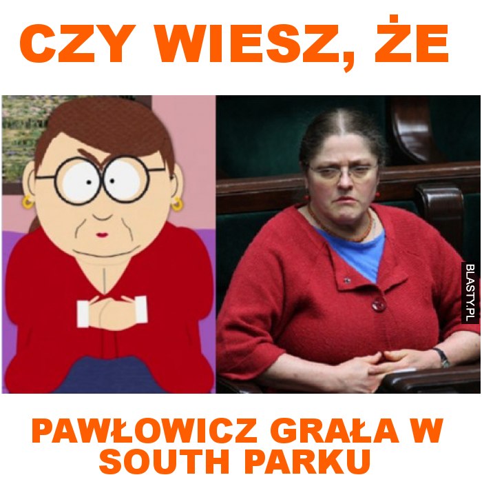 czy wiesz, że Pawłowicz grała w southparku