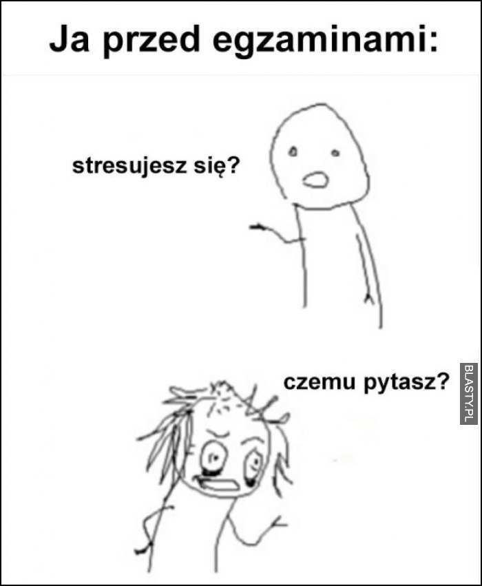 Ja przed egzaminem