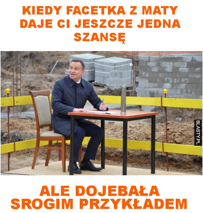 kiedy facetka z maty daje ci jeszcze jedna szansę