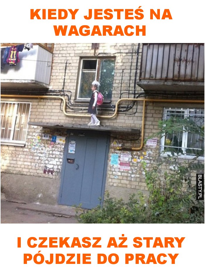 Kiedy jesteś na wagarach