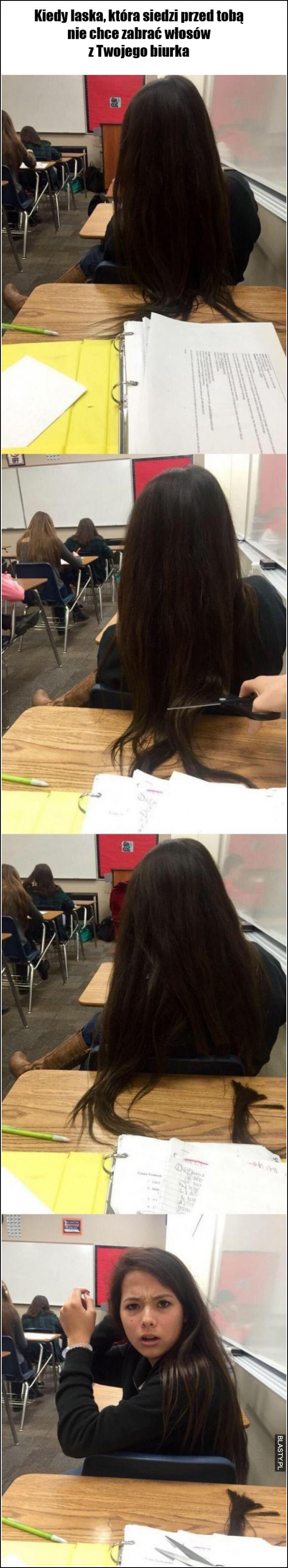 Kiedy laska, która siedzie przed tobą nie chce zabrać włosów z Twojego biurka