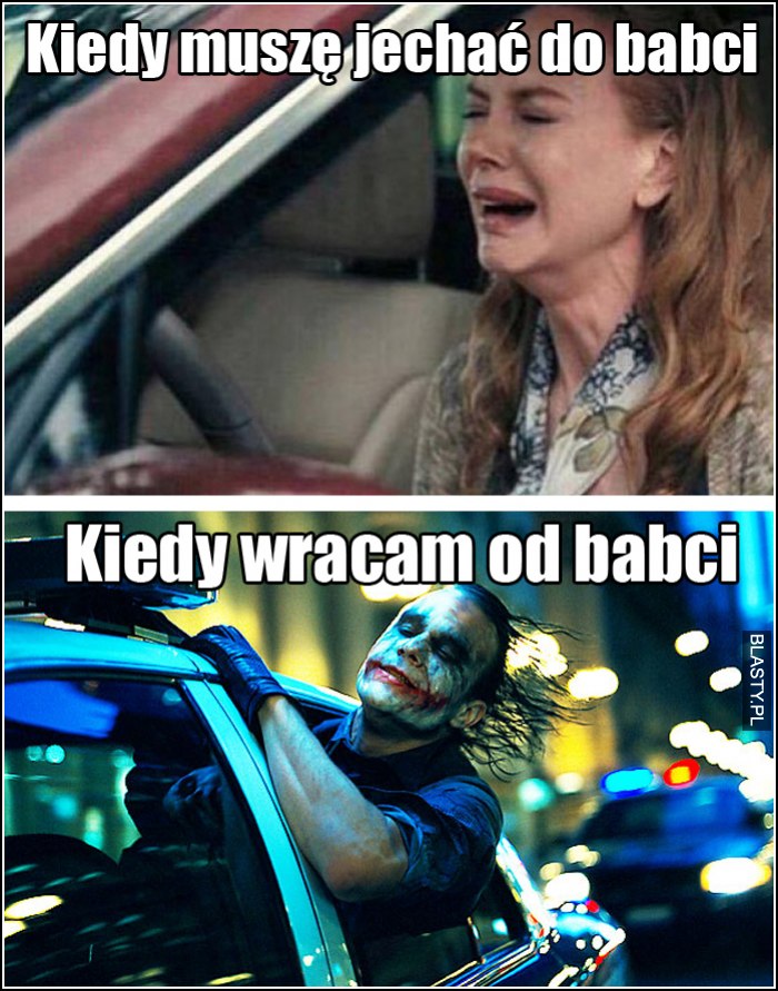 Kiedy muszę jechać do babci