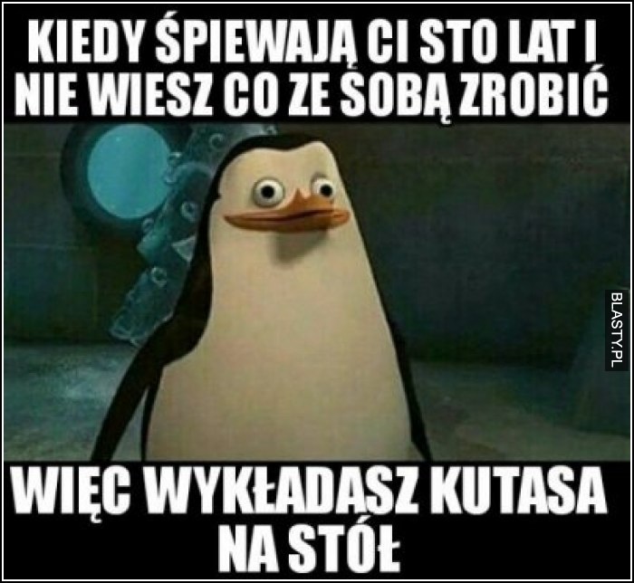 Kiedy śpiewają sto lat