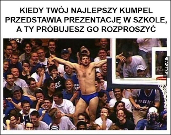 Kiedy Twój najlepszy kumpel przedstawia prezentacje