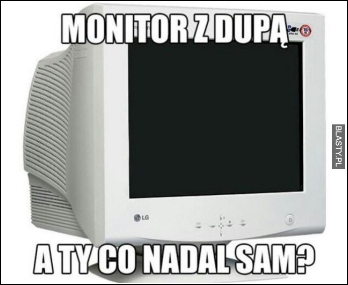 Monitor z dupą