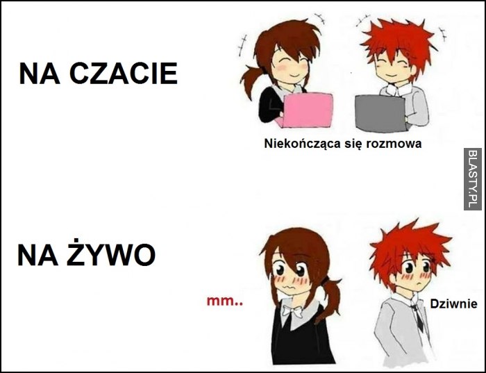 Na czacie vs na żywo