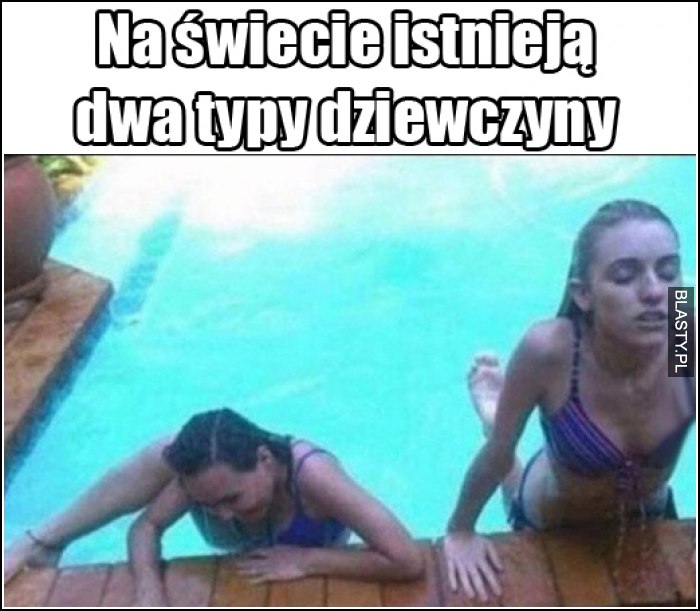 Na świcie istnieją dwa typy dziewczyn