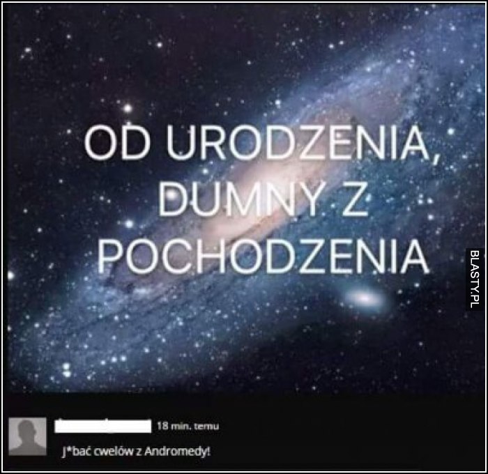 Od urodzenia dumny z pochodzenia